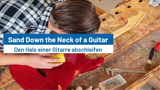 How to Sand Down the Neck of a Guitar?
