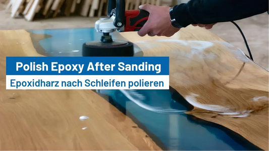 How to Polish Epoxy After Sanding?