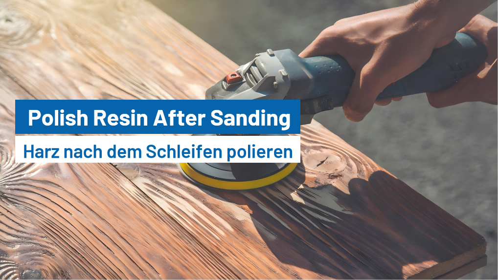How to Polish Resin After Sanding?