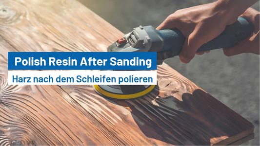 How to Polish Resin After Sanding?