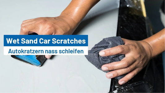How to Remove Scratches from Car Paint with Wet Sanding?