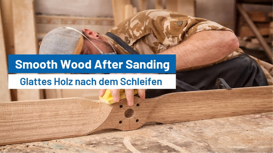 How to Smooth Wood After Sanding?