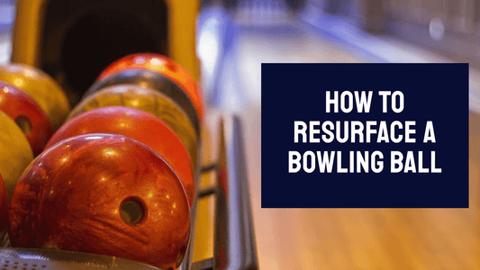 Resurface a Bowling Ball with the best abrasives