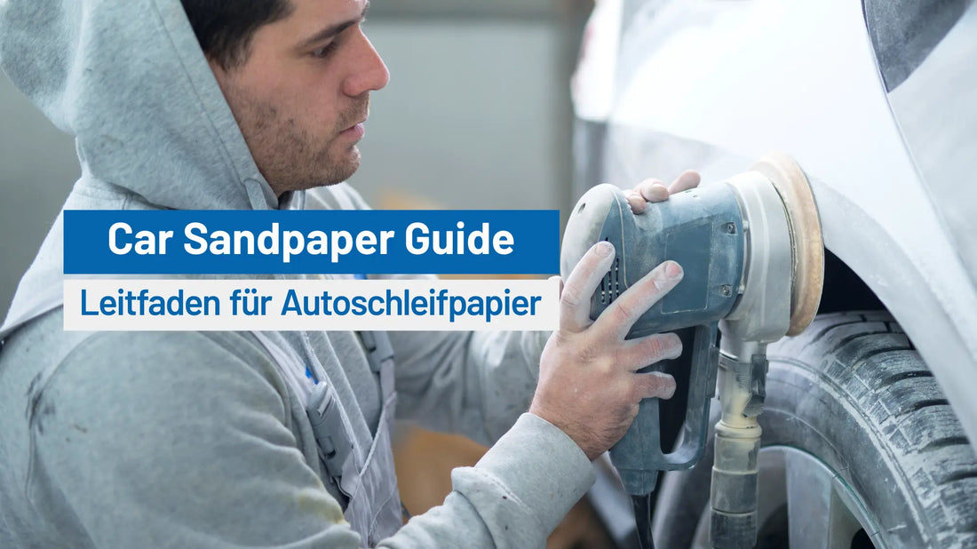 how to select car sandpaper | Leitfaden für Autoschleifpapier 2025