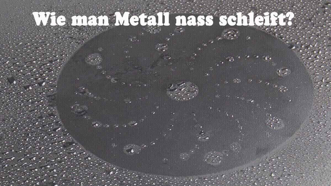 Nassschleifen der Metalloberfläche